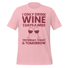 Load image into Gallery viewer, I Only Drink Wine T-Shirt – Funny Wine Shirt